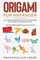Produktbild: Origami für Anfänger: Das große Origami Buch für Kinder und Erwachsene: DIY Kunst aus Papier falten - Vom Papierflieger bis zum Schwan - inkl. 50 ... - inkl. 50 Anleitungen für tolle Figuren