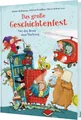 Produktbild: Das große Geschichtenfest: Nur das Beste zum Vorlesen | Perfekt zum gemeinsamen Lesen und Verschenken!