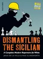 Produktbild: Dismantling the Sicilian: A Complete Modern Repertoire for White
