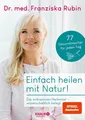 Produktbild: Einfach heilen mit Natur! ~ Franziska Rubin ~  9783426658956