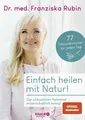 Produktbild: Einfach heilen mit Natur!: Die wirksamsten Heilmittel  wissenschaftlich belegt