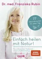 Produktbild: Einfach heilen mit Natur! Franziska Rubin