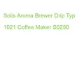 Produktbild: Solis Aroma Brewer Drip Typ 1021 Coffee Maker S0250 (7611210980902)