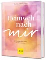 Produktbild: Heimweh nach mir: Selbstreflexion und Heilung – 33 Fragen für ein erfüllteres Leben
