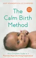 Produktbild: The Calm Birth Method: Your Complete Guide to a Positive Hypnobirthing Experience