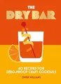 Produktbild: The Dry Bar: Over 60 recipes for zero-proof craft cocktails