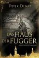 Produktbild: Das Haus der Fugger: Historischer Roman Dempf, Peter: