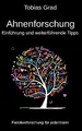 Produktbild: Ahnenforschung - Einführung und weiterführende Tipps: Familienforschung für jedermann