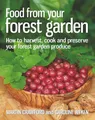 Produktbild: Food from your Forest Garden: How to harvest, cook and preserve your forest garden produce
