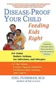 Produktbild: Disease-Proof Your Child: Feeding Kids Right by Fuhrman, Joel 0312338082