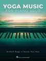 Produktbild: Yoga Music for Piano Solo: 24 Chill Songs to Soothe Your Soul, Klavier