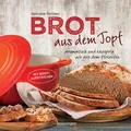 Produktbild: Brot aus dem gusseisernen Topf - Die besten Rezepte für Sauerteig, Hefeteig, süße Brote,