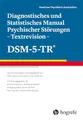Produktbild: Diagnostisches und Statistisches Manual Psychischer Störungen – Textrevision – DSM-5-TR®: Deutsche Ausgabe herausgegeben von Peter Falkai und ... Winfried Rief, Henning Saß und Michael Zaudig