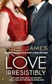 Produktbild: Love Irresistibly (An FBI/US Attorney ..., James, Julie