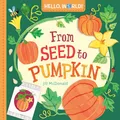 Produktbild: Hello, World! From Seed to Pumpkin, Jill McDonald