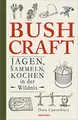 Produktbild: Bushcraft. Jagen, Sammeln, Kochen in der Wildnis: Der ultimative Praxisführer - Überlebenstechniken, Survival, Outdoor (Dave Canterburys Bushcraft, Band 3)