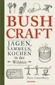 Produktbild: Bushcraft. Jagen, Sammeln, Kochen in der Wildnis Der ultimative Praxisführer ...