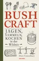 Produktbild: Bushcraft. Jagen, Sammeln, Kochen in der Wildnis: Der ultimative Praxisführ ...