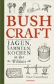 Produktbild: Dave Canterbury | Bushcraft - Jagen, Sammeln, Kochen in der Wildnis...