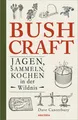Produktbild: Bushcraft. Jagen, Sammeln, Kochen in der Wildnis | Canterbury, Dave | Kartoniert