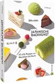 Produktbild: Backbuch – Japanische Backkunst: 45 süße Rezepte von Montblanc bis Mochi. Japanische Patisserie und Traditionen
