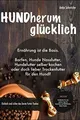 Produktbild: HUNDherum glücklich: Ernährung ist die Basis. Barfen... | Buch | Zustand wie neu