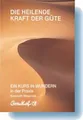 Produktbild: Die heilende Kraft der Güte: EIN KURS IN WUNDERN in der Praxis