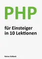 Produktbild: PHP für Einsteiger in 10 Lektionen | Programmieren lernen, schnell und effektiv