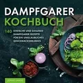 Produktbild: Dampfgarer Kochbuch: 140 einfache und gesunde Dampfg... | Buch | Zustand wie neu