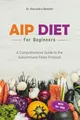 Produktbild: AIP Diet for Beginners: A Comprehensive Guide to the Autoimmune Paleo Protocol