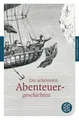 Produktbild: Die schönsten Abenteuergeschichten: Originalausgabe (Fischer Klassik)