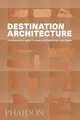 Produktbild: Destination Architecture: The Essential Guide to 1000 Contemporary Buildings