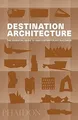 Produktbild: Destination: Architecture: The Essential Travel Guide vo... | Buch | Zustand gut