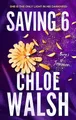Produktbild: Saving 6: Epic, emotional and addictiv..., Walsh, Chloe