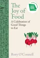 Produktbild: The Joy of Food: A Celebration of Good Things to Ea by Rory O'Connell 0717189848