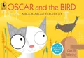 Produktbild: Oscar and the Bird: A Book about Electricity (Start with Science)