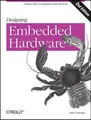 Produktbild: John Catsoulis Designing Embedded Hardware (Taschenbuch) O'Reilly Ser.