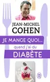 Produktbild: Je mange quoi... quand j'ai du diabète: Le guide pratique complet pour être en bonne santé