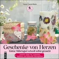 Produktbild: Geschenke von Herzen: Kleine Mitbringsel schnell sel... | Buch | Zustand wie neu