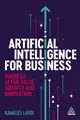 Produktbild: Artificial Intelligence for Business: Harness AI for Value, Growth and Innovation