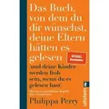 Produktbild: Das Buch, von dem du dir wünschst, deine Eltern hätten es gelesen