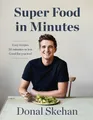 Produktbild: Donal Skehan Donal's Super Food in Minutes (Gebundene Ausgabe)