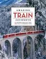 Produktbild: Lonely Planet Amazing Train Journeys, 