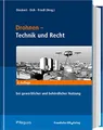 Produktbild: Drohnen - Betrieb, Recht, Technik: Handbuch für die gewerbliche und behördliche Praxis