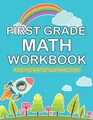 Produktbild: first grade math workbook: 1st Grade Workbook | first grade Homeschool | 100 Pages of Addition, Subtraction and Time Activities + Worksheets ( math workbook grade 1 with more than 1000 exercises )
