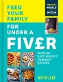 Produktbild: Feed Your Family for Under a Fiver: Over 80 budget-friendly, super simple recipes for the whole family from TikTok star Meals by Mitch
