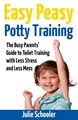 Produktbild: Easy Peasy Potty Training: The Busy Parents' Guide to Toilet Training with Less Stress and Less Mess