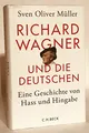Produktbild: Richard Wagner und die Deutschen: Eine Geschichte von Hass und Hingabe