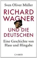 Produktbild: Richard Wagner und die Deutschen: Eine Geschichte von Ha... | Buch | Zustand gut