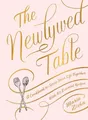 Produktbild: The Newlywed Table: A Cookbook to Start Your Life Together